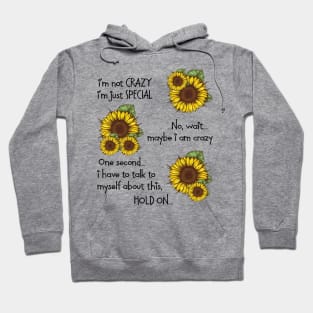 Sunflower I'm Not Crazy I'm Just Special Hoodie